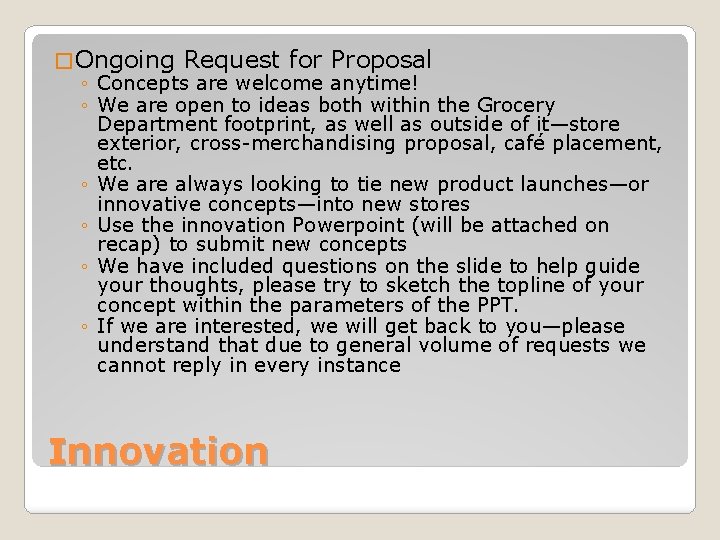 � Ongoing Request for Proposal ◦ Concepts are welcome anytime! ◦ We are open