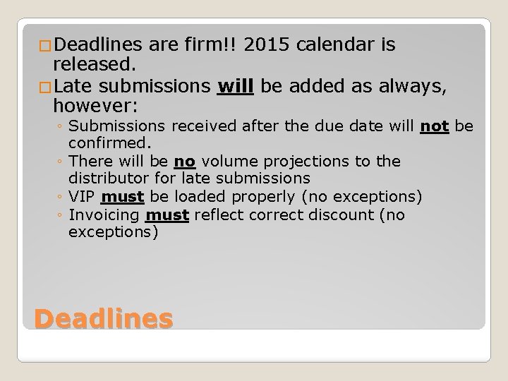 �Deadlines are firm!! 2015 calendar is released. �Late submissions will be added as always,