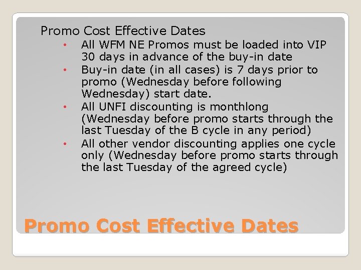 Promo Cost Effective Dates • • All WFM NE Promos must be loaded into