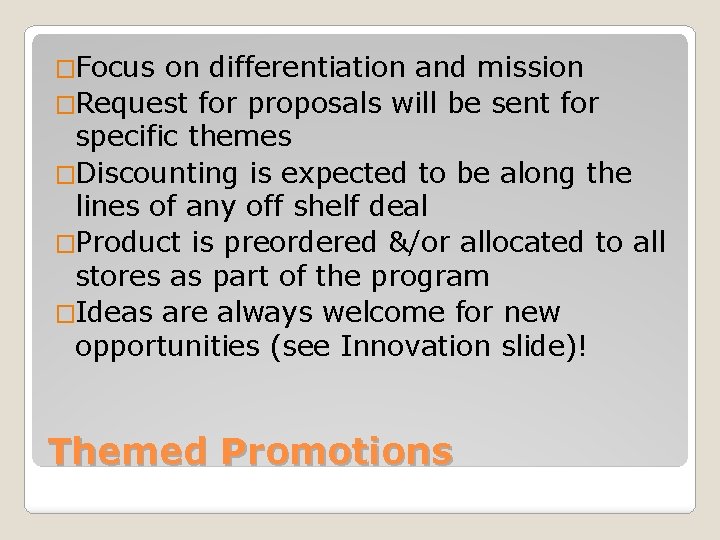 �Focus on differentiation and mission �Request for proposals will be sent for specific themes