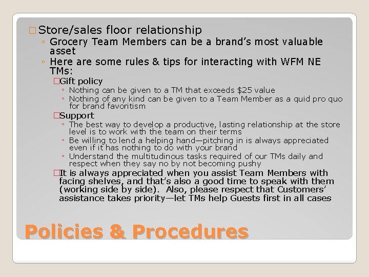 � Store/sales floor relationship ◦ Grocery Team Members can be a brand’s most valuable