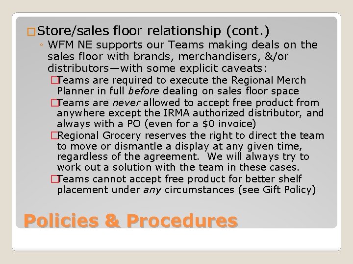 �Store/sales floor relationship (cont. ) ◦ WFM NE supports our Teams making deals on