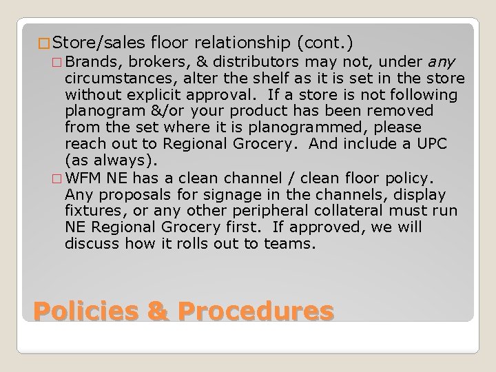 � Store/sales floor relationship (cont. ) � Brands, brokers, & distributors may not, under