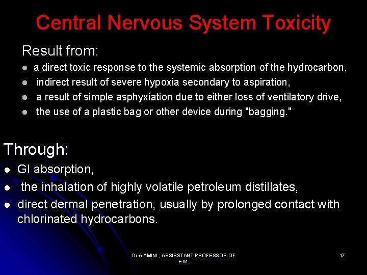 Central Nervous System Toxicity Result from: l l a direct toxic response to the