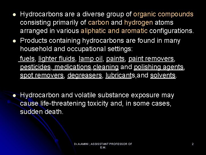 l l l Hydrocarbons are a diverse group of organic compounds consisting primarily of