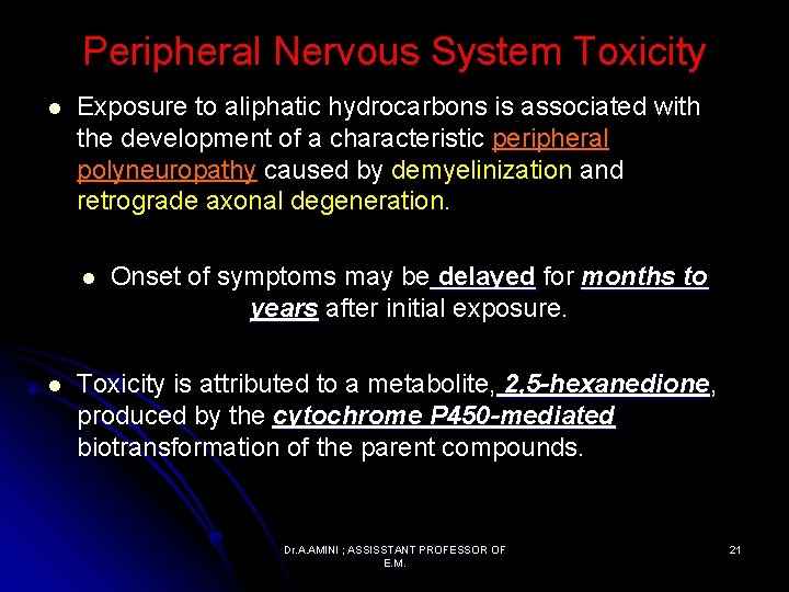 Peripheral Nervous System Toxicity l Exposure to aliphatic hydrocarbons is associated with the development