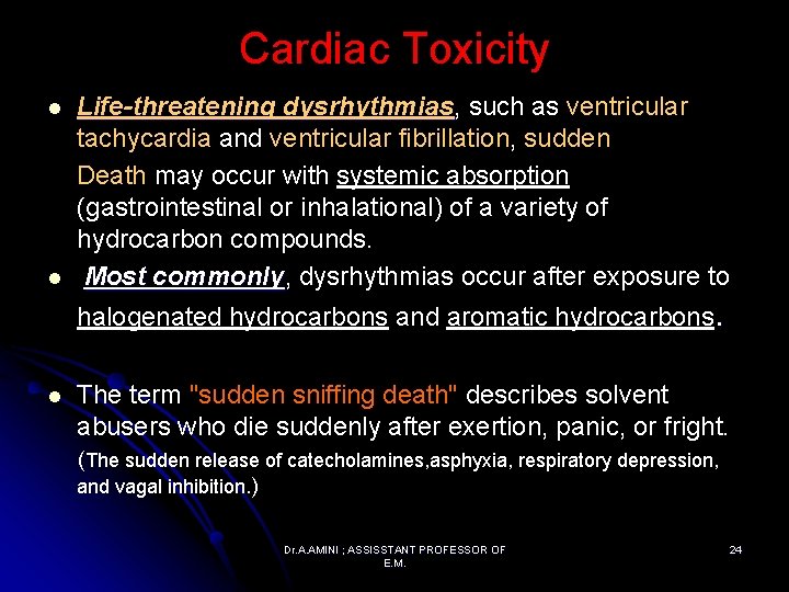 Cardiac Toxicity l l Life-threatening dysrhythmias, dysrhythmias such as ventricular tachycardia and ventricular fibrillation,