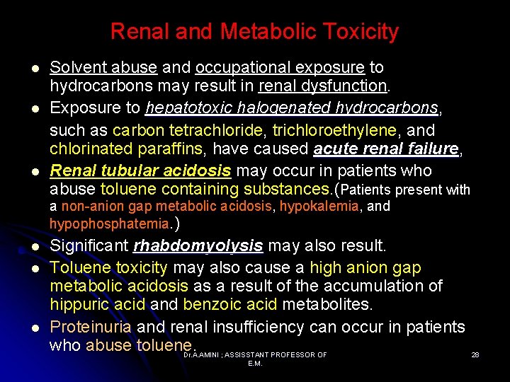 Renal and Metabolic Toxicity l l l Solvent abuse and occupational exposure to hydrocarbons