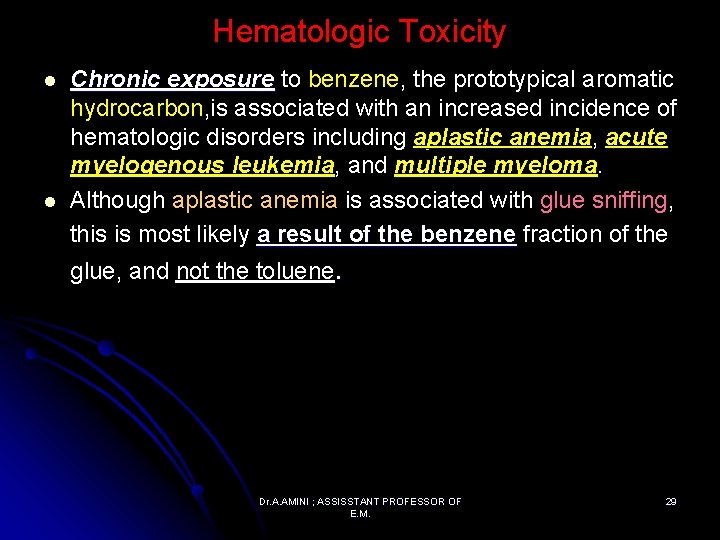 Hematologic Toxicity l l Chronic exposure to benzene, the prototypical aromatic hydrocarbon, is associated