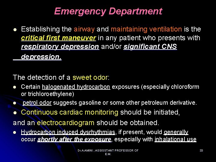 Emergency Department l Establishing the airway and maintaining ventilation is the critical first maneuver