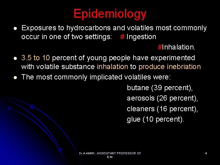 Epidemiology l l l Exposures to hydrocarbons and volatiles most commonly occur in one