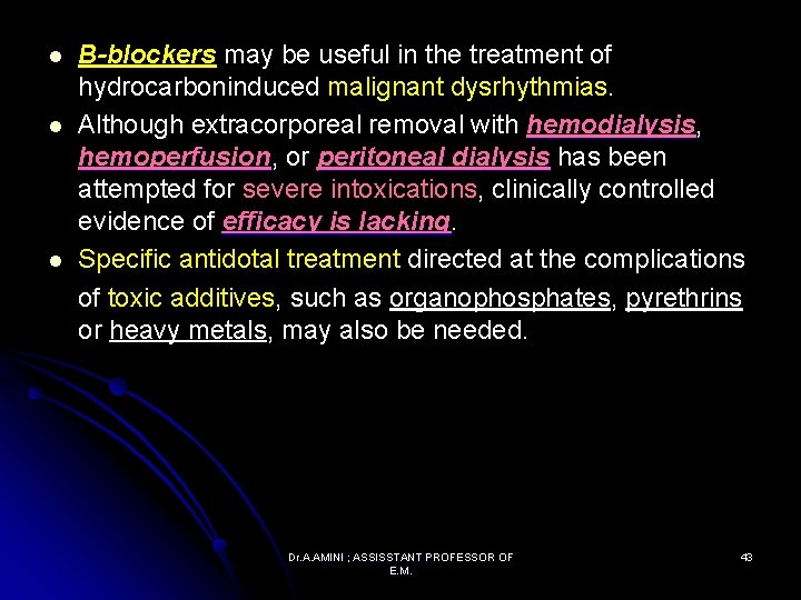 l l l B-blockers may be useful in the treatment of hydrocarboninduced malignant dysrhythmias.