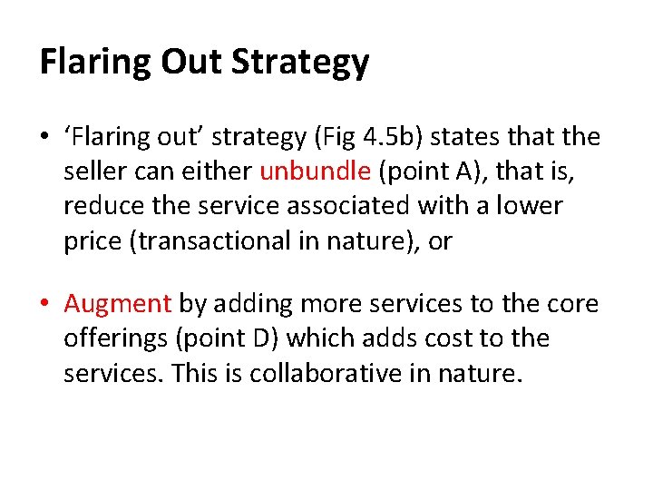 Flaring Out Strategy • ‘Flaring out’ strategy (Fig 4. 5 b) states that the