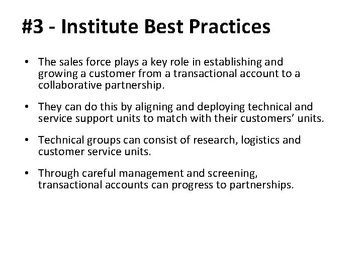 #3 - Institute Best Practices • The sales force plays a key role in