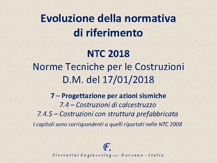 Evoluzione della normativa di riferimento NTC 2018 Norme Tecniche per le Costruzioni D. M.