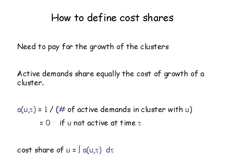 How to define cost shares Need to pay for the growth of the clusters