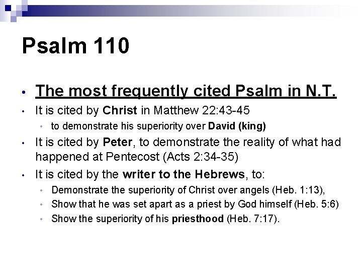 Psalm 110 • The most frequently cited Psalm in N. T. • It is
