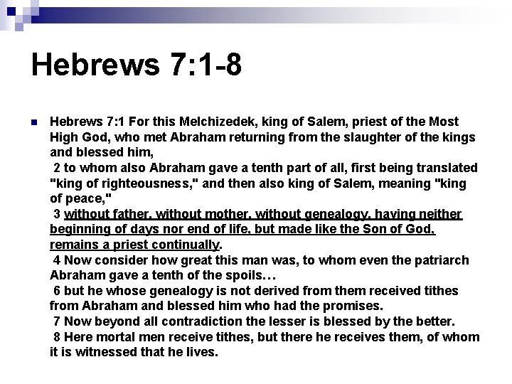 Hebrews 7: 1 -8 n Hebrews 7: 1 For this Melchizedek, king of Salem,