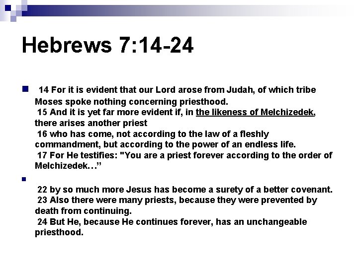 Hebrews 7: 14 -24 n 14 For it is evident that our Lord arose