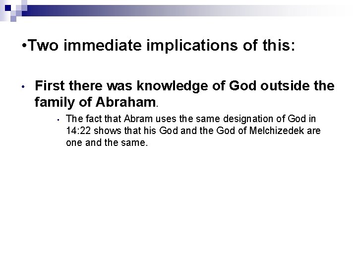  • Two immediate implications of this: • First there was knowledge of God