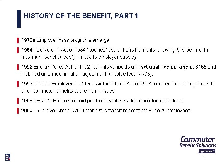 HISTORY OF THE BENEFIT, PART 1 ▌ 1970 s Employer pass programs emerge ▌