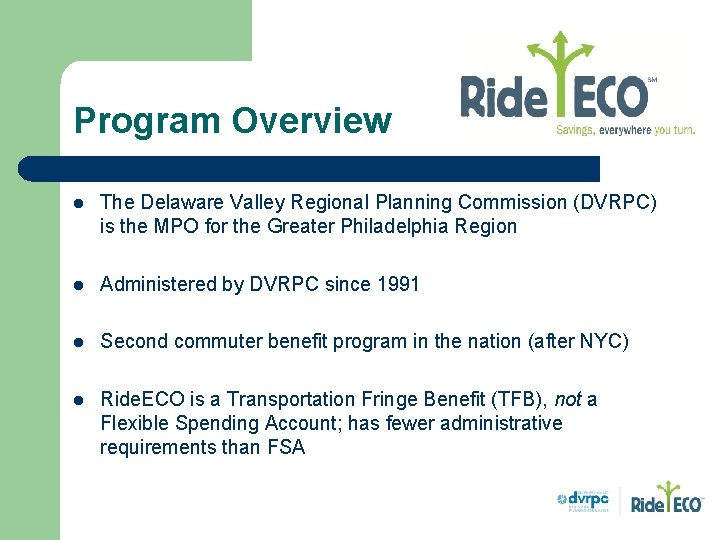 Program Overview l The Delaware Valley Regional Planning Commission (DVRPC) is the MPO for