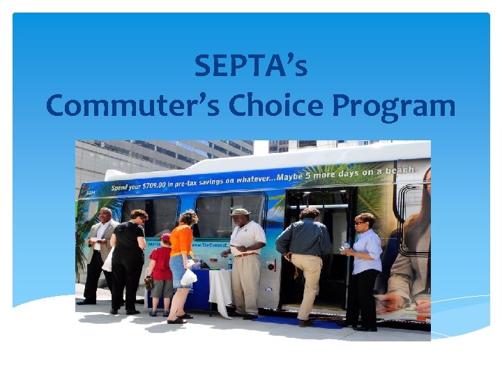 SEPTA’s Commuter’s Choice Program 