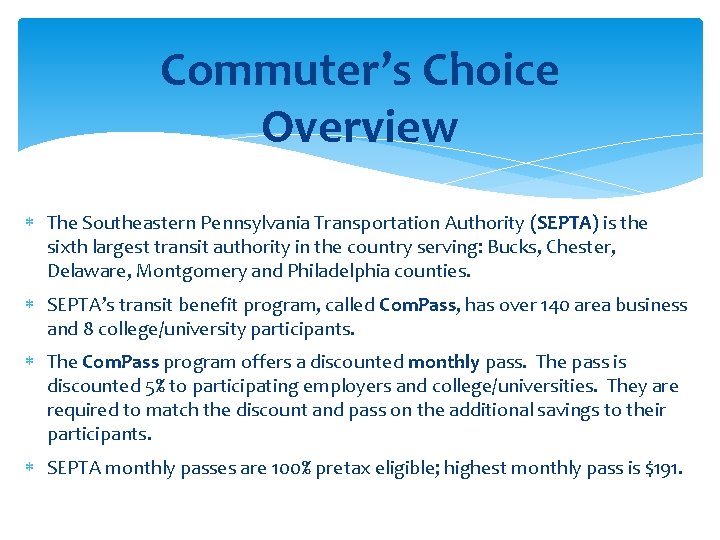 Commuter’s Choice Overview The Southeastern Pennsylvania Transportation Authority (SEPTA) is the sixth largest transit
