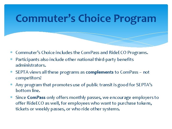 Commuter’s Choice Program Commuter’s Choice includes the Com. Pass and Ride. ECO Programs. Participants