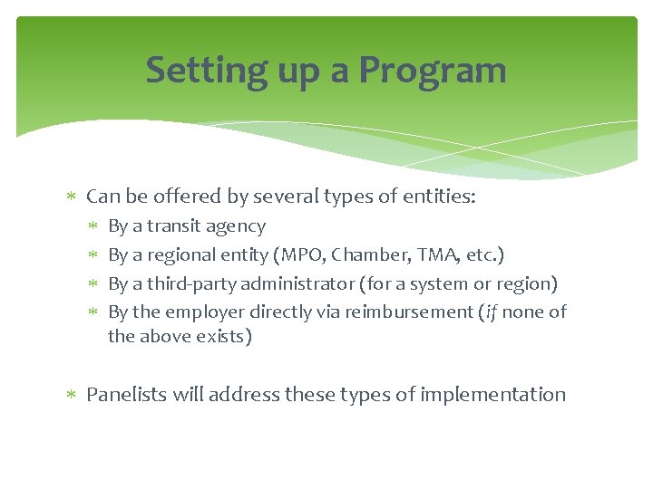 Setting up a Program Can be offered by several types of entities: By a