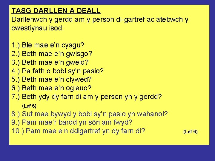 TASG DARLLEN A DEALL Darllenwch y gerdd am y person di-gartref ac atebwch y