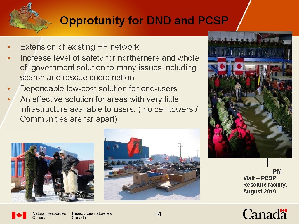 Opprotunity for DND and PCSP • • Extension of existing HF network Increase level