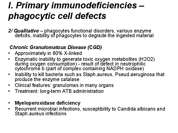 I. Primary immunodeficiencies – phagocytic cell defects 2/ Qualitative – phagocytes functional disorders, various