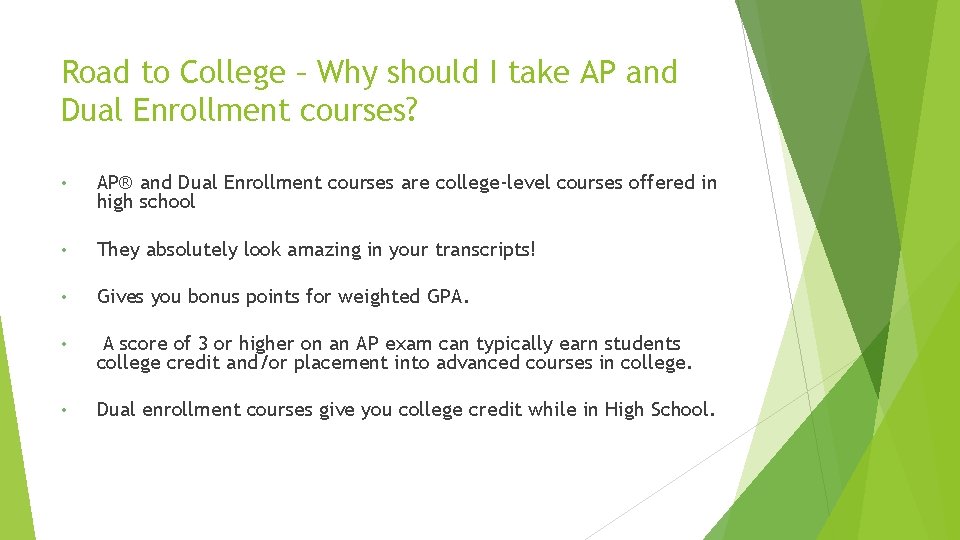 Road to College – Why should I take AP and Dual Enrollment courses? •