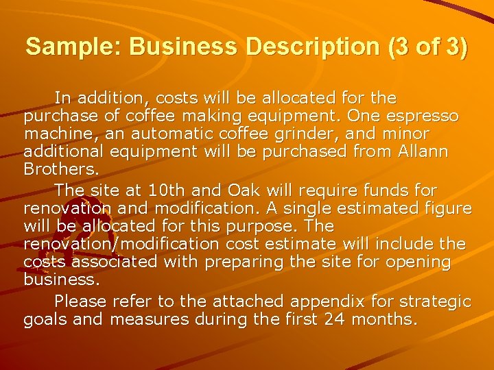 Sample: Business Description (3 of 3) In addition, costs will be allocated for the
