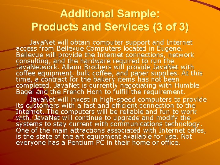 Additional Sample: Products and Services (3 of 3) Java. Net will obtain computer support