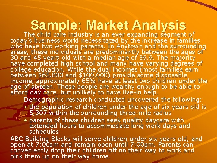 Sample: Market Analysis The child care industry is an ever expanding segment of today’s