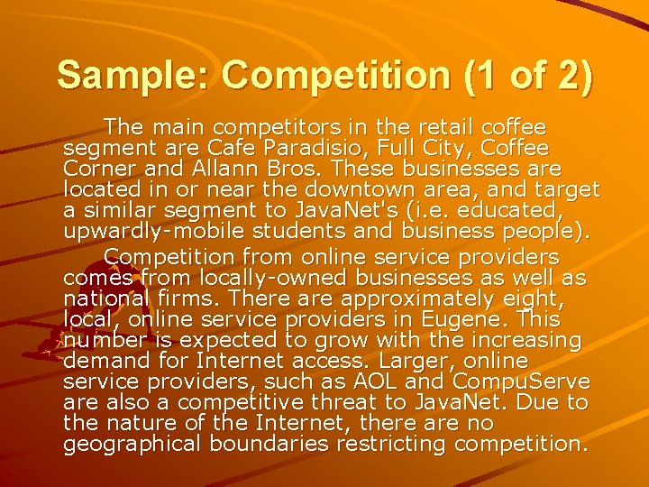 Sample: Competition (1 of 2) The main competitors in the retail coffee segment are