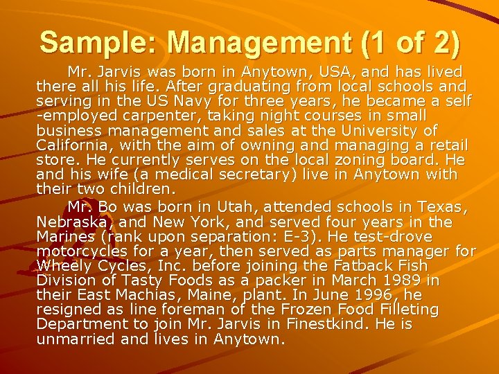 Sample: Management (1 of 2) Mr. Jarvis was born in Anytown, USA, and has