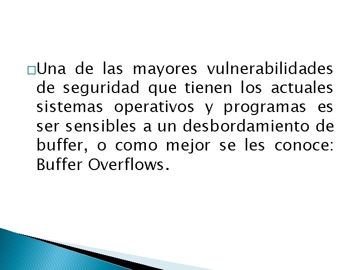 �Una de las mayores vulnerabilidades de seguridad que tienen los actuales sistemas operativos y