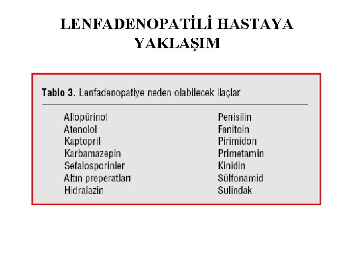 LENFADENOPATİLİ HASTAYA YAKLAŞIM LENFADENOPATİLİ HASTAYA YAKLAŞIM