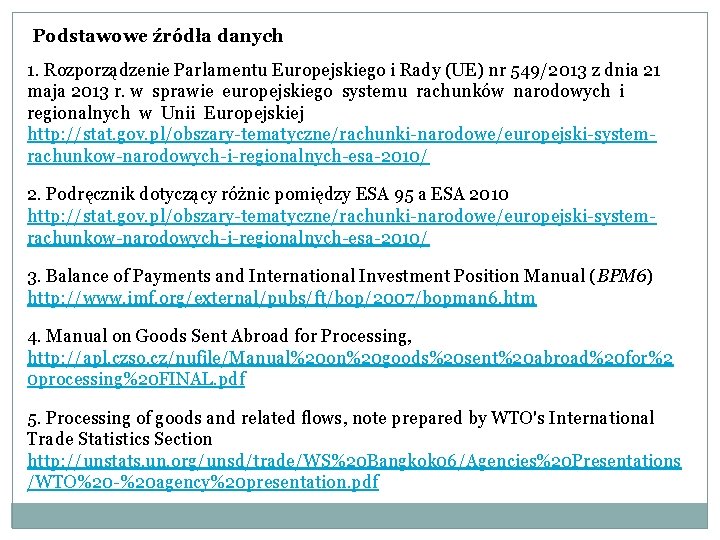 Podstawowe źródła danych 1. Rozporządzenie Parlamentu Europejskiego i Rady (UE) nr 549/2013 z dnia