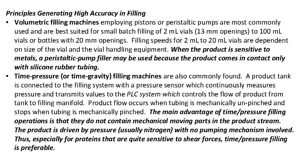 Principles Generating High Accuracy in Filling • Volumetric filling machines employing pistons or peristaltic