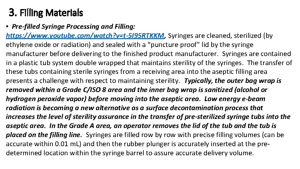 3. Filling Materials • Pre-filled Syringe Processing and Filling: https: //www. youtube. com/watch? v=t-5