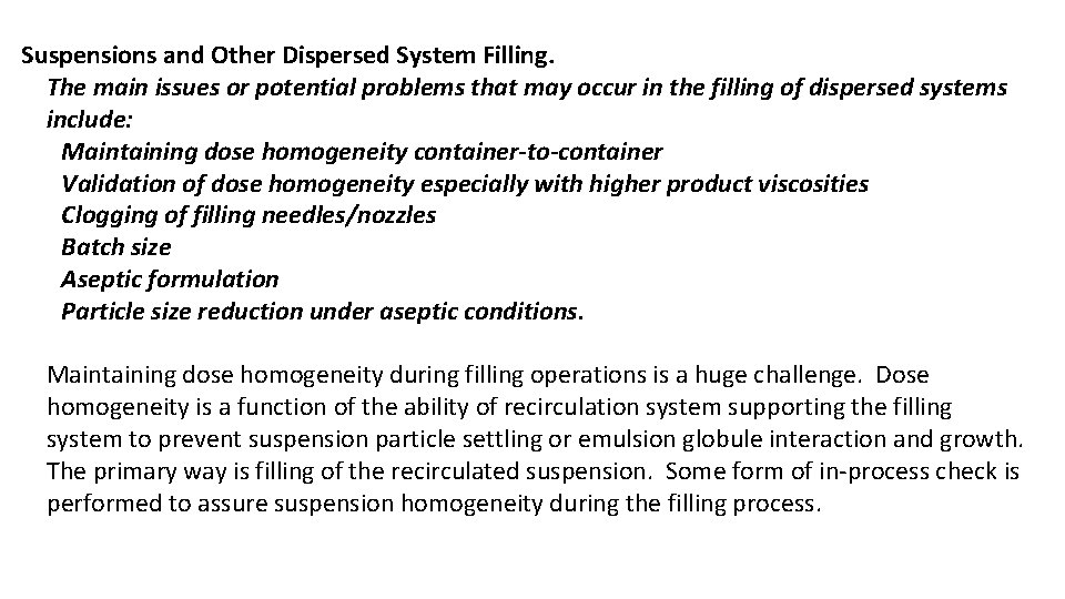 Suspensions and Other Dispersed System Filling. The main issues or potential problems that may