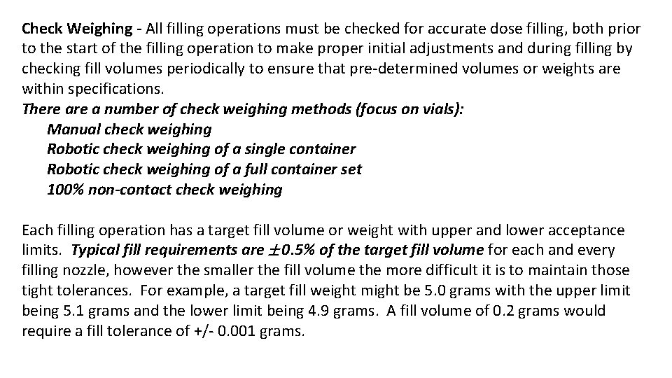 Check Weighing - All filling operations must be checked for accurate dose filling, both