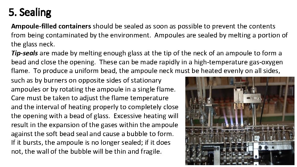 5. Sealing Ampoule-filled containers should be sealed as soon as possible to prevent the