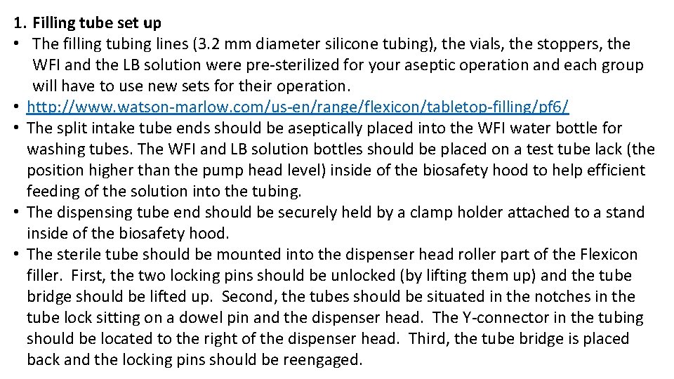 1. Filling tube set up • The filling tubing lines (3. 2 mm diameter