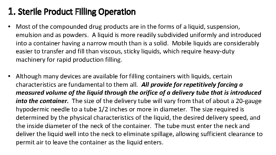 1. Sterile Product Filling Operation • Most of the compounded drug products are in