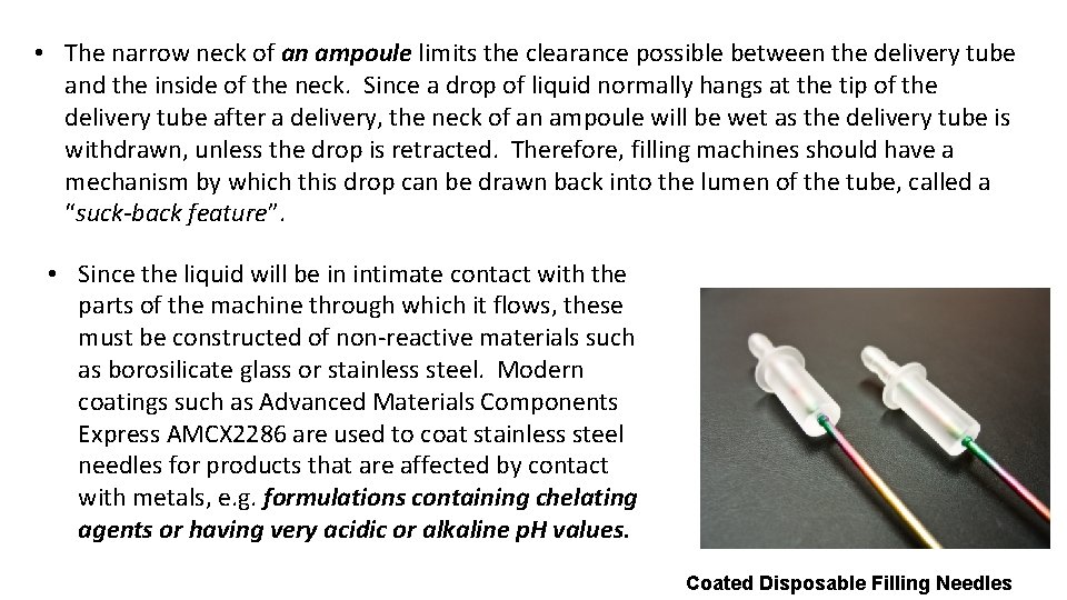  • The narrow neck of an ampoule limits the clearance possible between the
